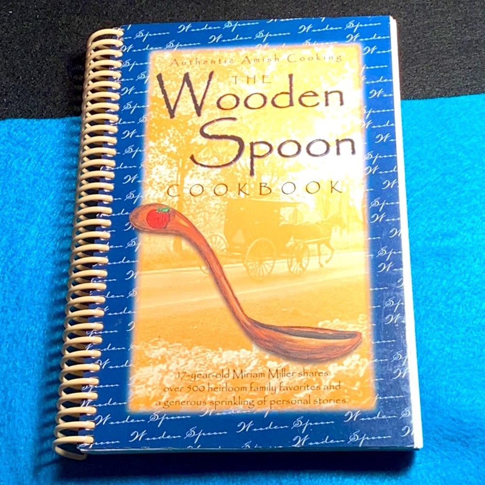 Authentic Amish Cooking The WOODEN SPOON COOKBOOK